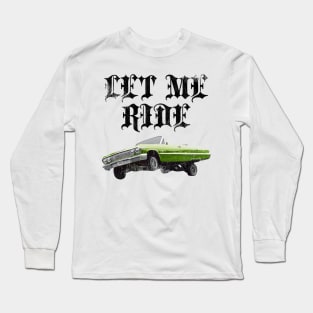 Let Me Ride Long Sleeve T-Shirt